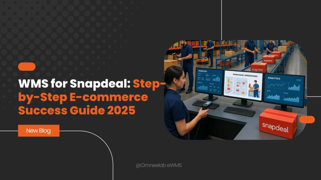 WMS for Snapdeal Step-by-Step E-commerce Success Guide 2025