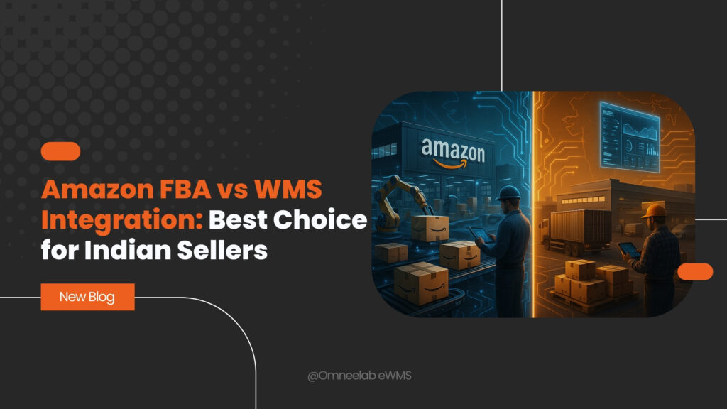 Amazon FBA vs WMS Integration Best Choice for Indian Sellers